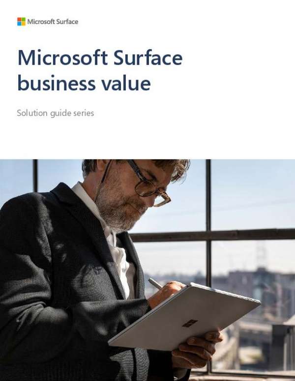 Microsoft Surface business value: Solution guide series