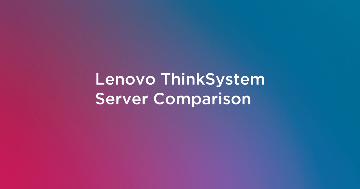 Lenovo ThinkSystem Server Comparison