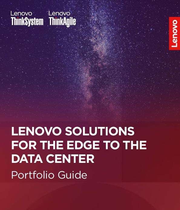 Lenovo Solutions Guide for the Edge to the Data Center