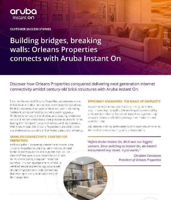 Building bridges breaking walls: Orleans Properties connects with Aruba Instant On