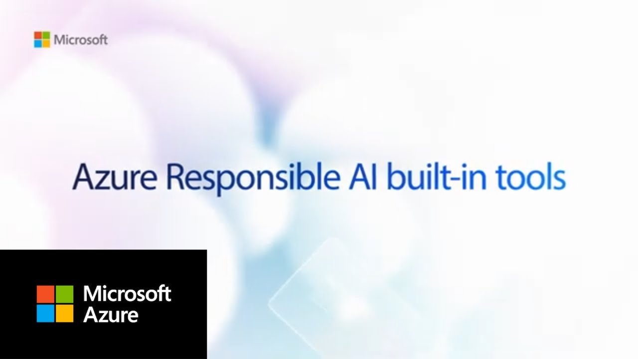 Develop AI applications safely & innovate with confidence using Microsoft Azure Responsible AI tools