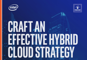 Read more about the article Craft an Effective Hybrid Cloud Strategy