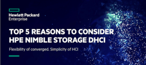 Read more about the article Top 5 Reasons to Consider HPE Nimble Storage DHCI