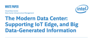 Read more about the article The Modern Data Center: Supporting IoT Edge, and Big Data -Generated Information