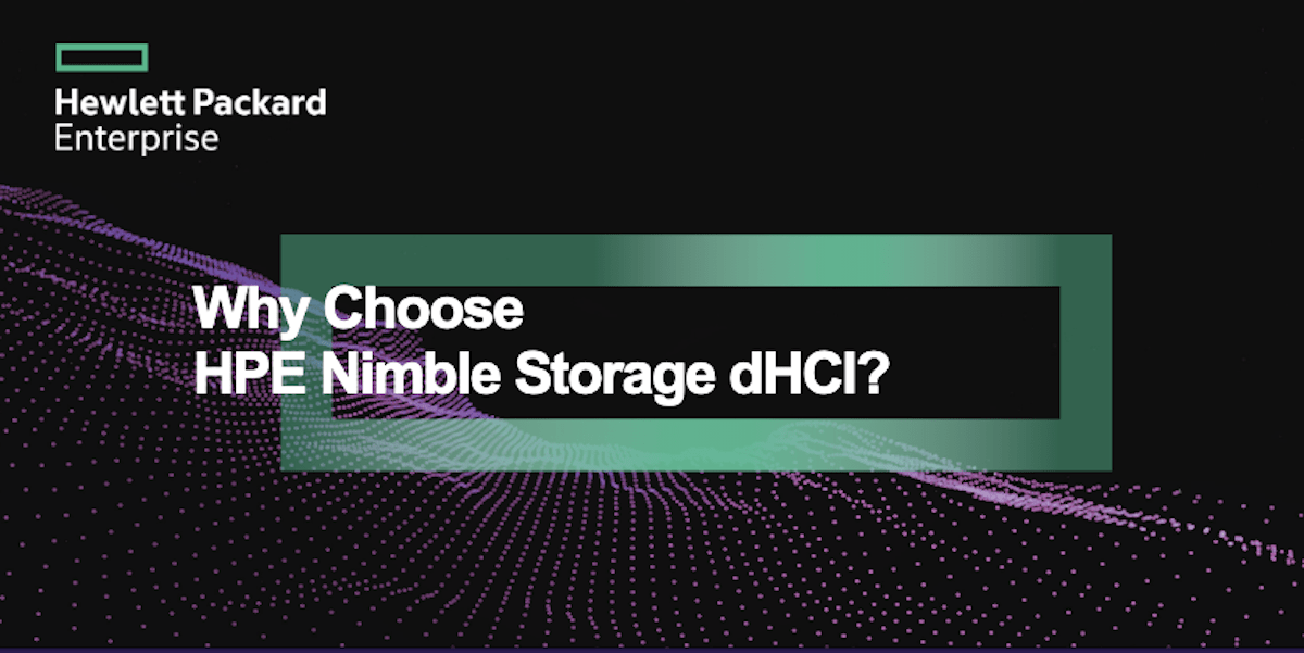 You are currently viewing Why Choose HPE Nimble Storage dHCI?