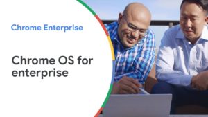 Read more about the article What makes Chrome OS such a great enterprise platform?