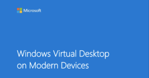 Read more about the article Windows Virtual Desktop on Modern Devices