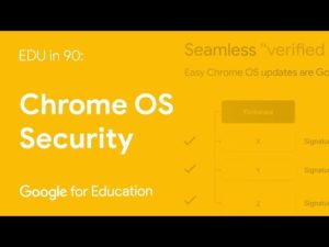 Read more about the article EDU in 90: Chrome OS Security