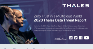 Read more about the article Zero Trust in a Multicloud World – 2020 Thales Data Threat Report