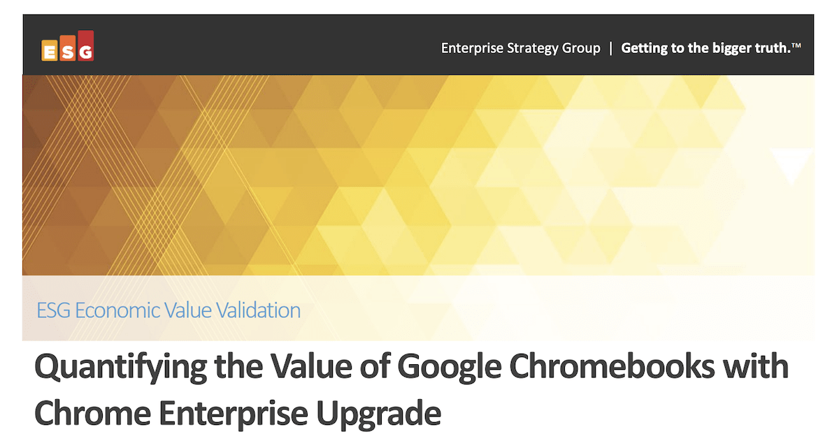 You are currently viewing Quantifying the Value of Google Chromebooks with Chrome Enterprise Upgrade