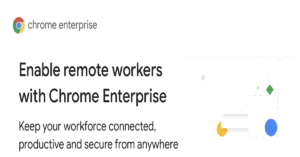 Read more about the article Enable remote workers with Chrome Enterprise