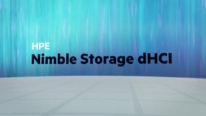 Read more about the article Introducing HPE Nimble Storage dHCI