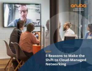 Read more about the article 5 Reasons to Make the Shift to Cloud-Managed Networking