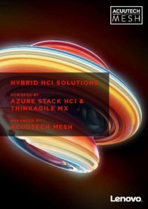 Read more about the article Hybrid HCI Solutions Powered by Azure Stack HCI & ThinkAgile MX Enhanced by Acuutech MESH