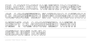 Read more about the article Secure KVM Technology Keeps Classified Information Classified