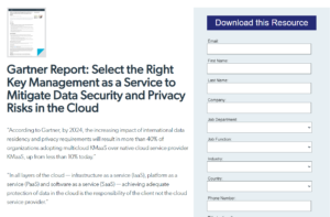 Read more about the article Gartner Report: Select the Right Key Management as a Service to Mitigate Data Security and Privacy Risks in the Cloud