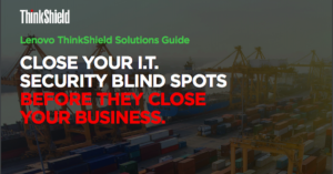 Read more about the article Lenovo ThinkShield Solutions Guide