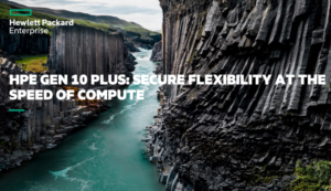 Read more about the article HPE Gen10 Plus: Secure Flexibility at the Speed of Compute