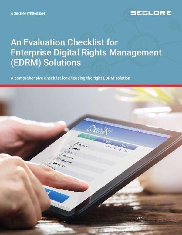 You are currently viewing An Evaluation Checklist for Enterprise Digital Rights Management (EDRM) Solutions