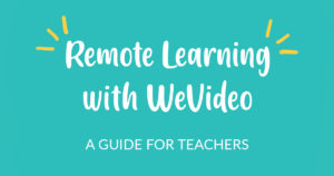 Read more about the article WeVideo Remote Learning Resources