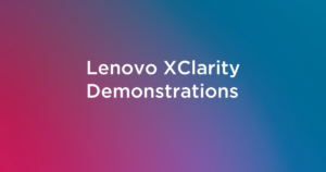 Read more about the article Lenovo XClarity Demonstrations