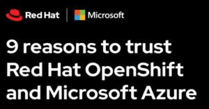 Read more about the article 9 Reasons to Trust Red Hat OpenShift and Microsoft Azure