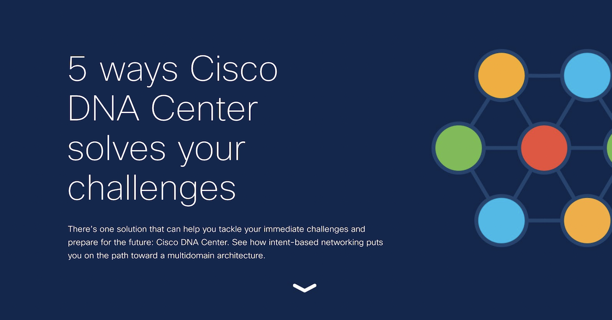 You are currently viewing 5 Ways Cisco DNA Center Solves Your Challenges