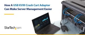 Read more about the article How a USB KVM Crash Cart Adapter Can Make Server Management Easier