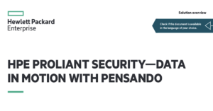 Read more about the article HPE ProLiant Security: Data in Motion with Pensando