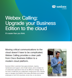Read more about the article Webex Calling—Upgrade your Business Edition to the cloud