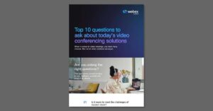 Read more about the article Top 10 questions to ask about today’s video conferencing solutions
