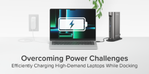Read more about the article Overcoming Power Challenges: Efficiently Charging High-Demand Laptops While Docking