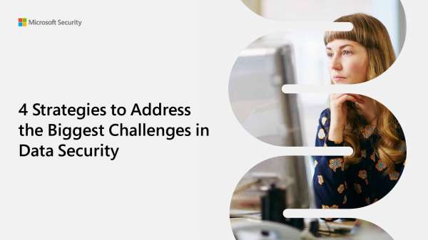 You are currently viewing 4 Strategies to Address the Biggest Challenges in Data Security