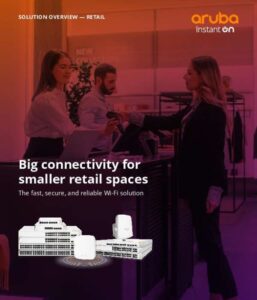 Read more about the article Aruba Instant On: Big connectivity for smaller retail spaces