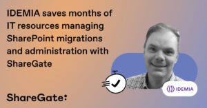 Read more about the article IDEMIA Identity and Security North America enhances efficiency of SharePoint migrations and administration with ShareGate
