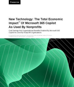 Read more about the article New Technology: The Total Economic Impact of Microsoft 365 Copilot as used by Nonprofits