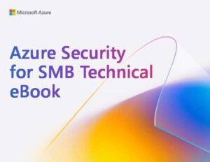Read more about the article Azure Security for SMB Technical eBook