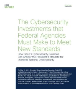 Read more about the article The Cybersecurity Investments that Federal Agencies Must Make to Meet New Standards