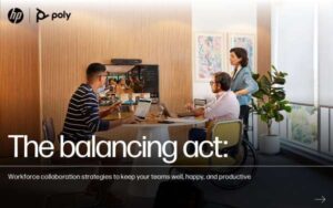 Read more about the article The Balancing Act: Workforce collaboration strategies to keep your teams well, happy, and productive